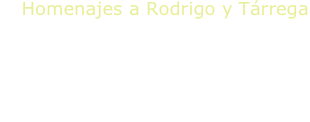 Homenajes a Rodrigo y Tárrega
P.Bonaguri, guitar

Podera - Tárrega - Montero - Reghezza
Tagliamacco - Ugoletti - Spazzoli - Calandin
Smaili - Rodrigo - Cappelli