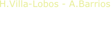 H.Villa-Lobos - A.Barrios
Clara Campese, guitar
H.Villa -Lobos, A.Barrios
