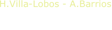H.Villa-Lobos - A.Barrios
Clara Campese, guitar
H.Villa -Lobos, A.Barrios
