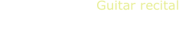 Guitar recital
D.Ascione, guitar

Bach - Brouwer - Piazzolla - Torroba