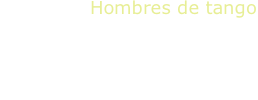 Hombres de tango
C.Chiacchiaretta, bandoneon
G.Bandini, guitar
Piazzolla - Gardel - Lacalle -  Villoldo
Bardi - Rodriguez