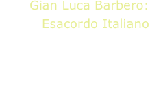 Gian Luca Barbero:
Esacordo Italiano
Mozzani - De Martino - Ghedini
Olivieri Sangiacomo - Viozzi
Gilardino
Gian Luca Barbero, guitar

