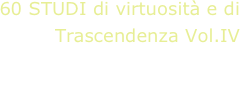 60 STUDI di virtuosità e di Trascendenza Vol.IV
Angelo Marchese, chitarra
A. Gilardino